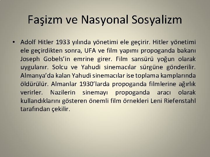 Faşizm ve Nasyonal Sosyalizm • Adolf Hitler 1933 yılında yönetimi ele geçirir. Hitler yönetimi