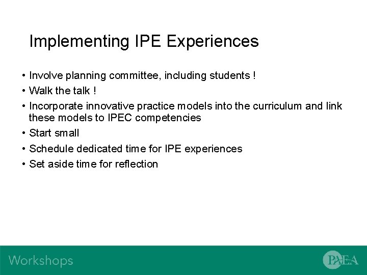 Implementing IPE Experiences • Involve planning committee, including students ! • Walk the talk