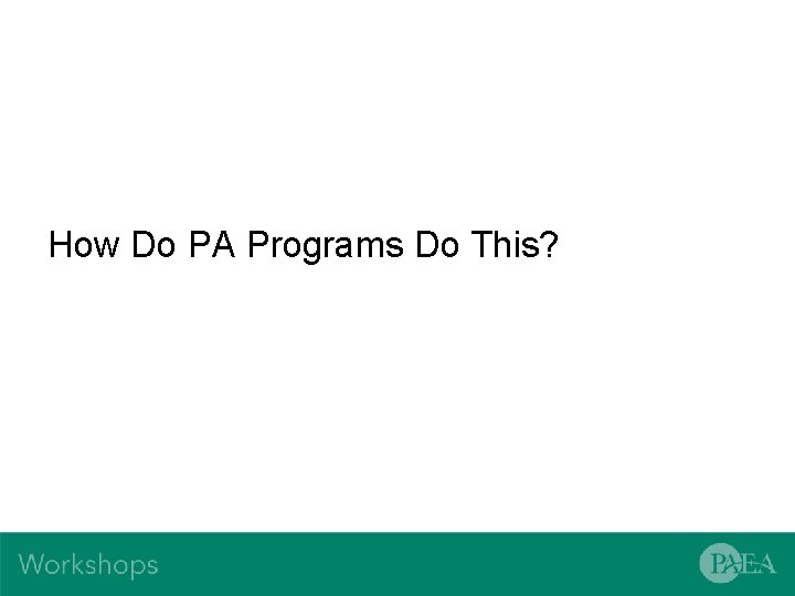 How Do PA Programs Do This? 