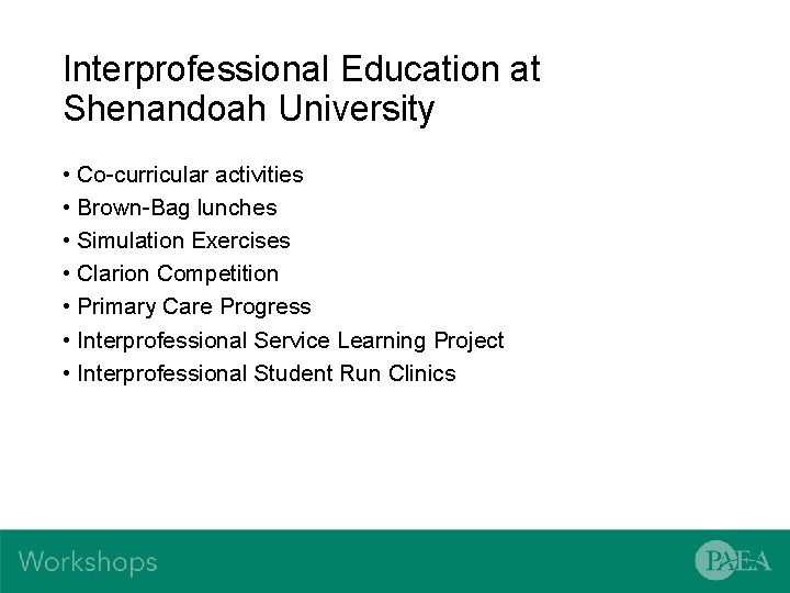 Interprofessional Education at Shenandoah University • Co-curricular activities • Brown-Bag lunches • Simulation Exercises