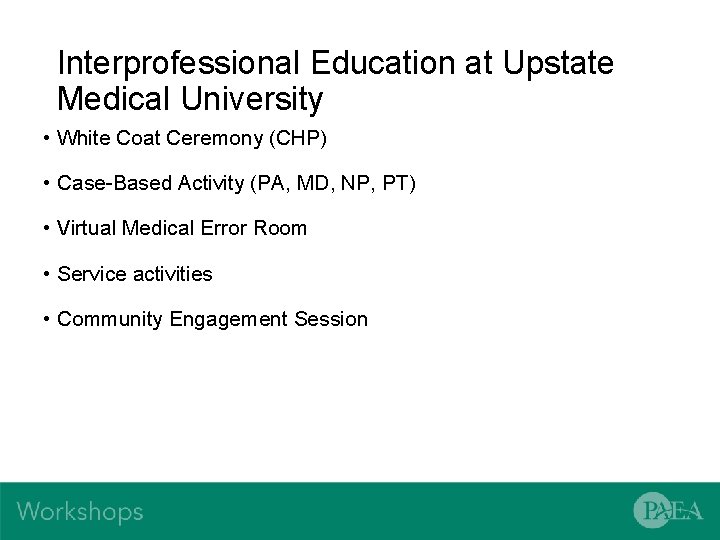 Interprofessional Education at Upstate Medical University • White Coat Ceremony (CHP) • Case-Based Activity