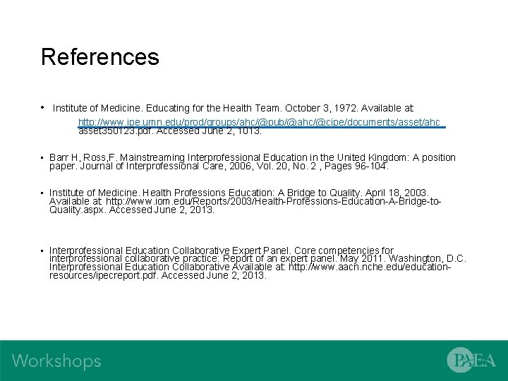 References • Institute of Medicine. Educating for the Health Team. October 3, 1972. Available