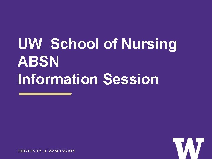 UW School of Nursing ABSN Information Session 