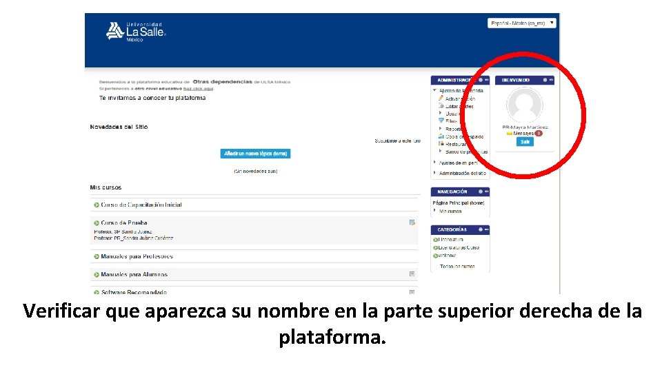 Verificar que aparezca su nombre en la parte superior derecha de la plataforma. 