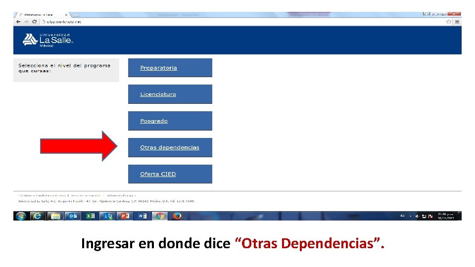 Ingresar en donde dice “Otras Dependencias”. 