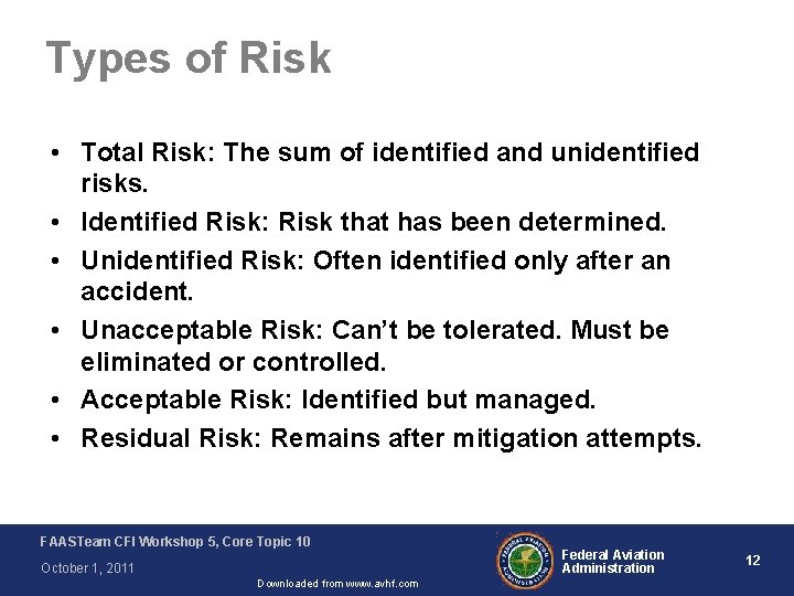 Types of Risk • Total Risk: The sum of identified and unidentified risks. •