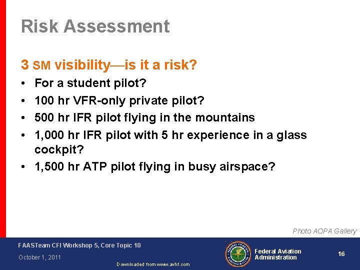 Risk Assessment 3 SM visibility—is it a risk? • • For a student pilot?