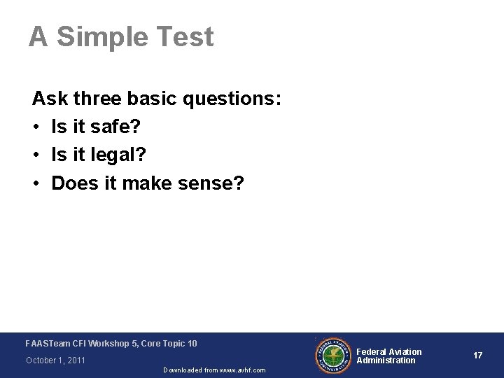 A Simple Test Ask three basic questions: • Is it safe? • Is it