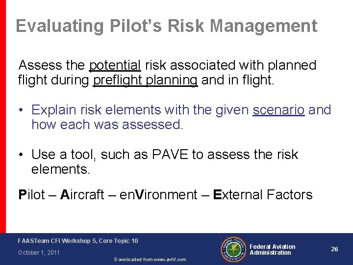 Evaluating Pilot’s Risk Management Assess the potential risk associated with planned flight during preflight