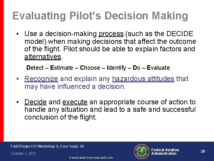 Evaluating Pilot’s Decision Making • Use a decision-making process (such as the DECIDE model)