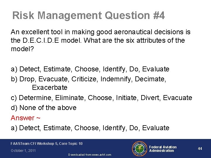 Risk Management Question #4 An excellent tool in making good aeronautical decisions is the