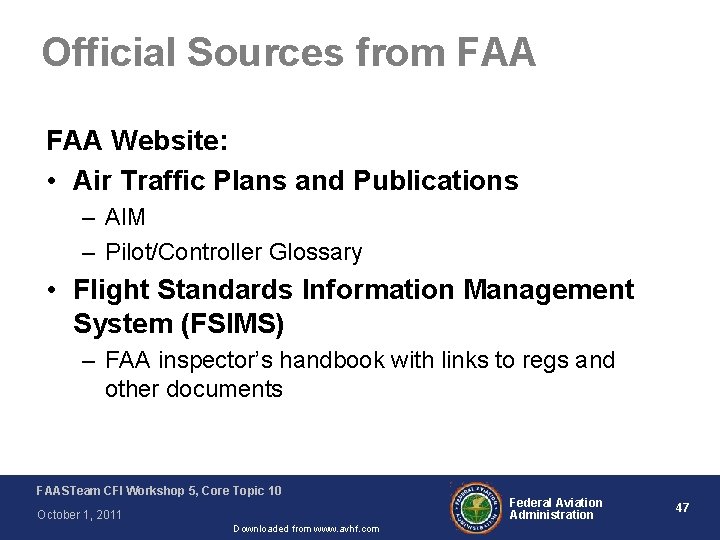 Official Sources from FAA Website: • Air Traffic Plans and Publications – AIM –