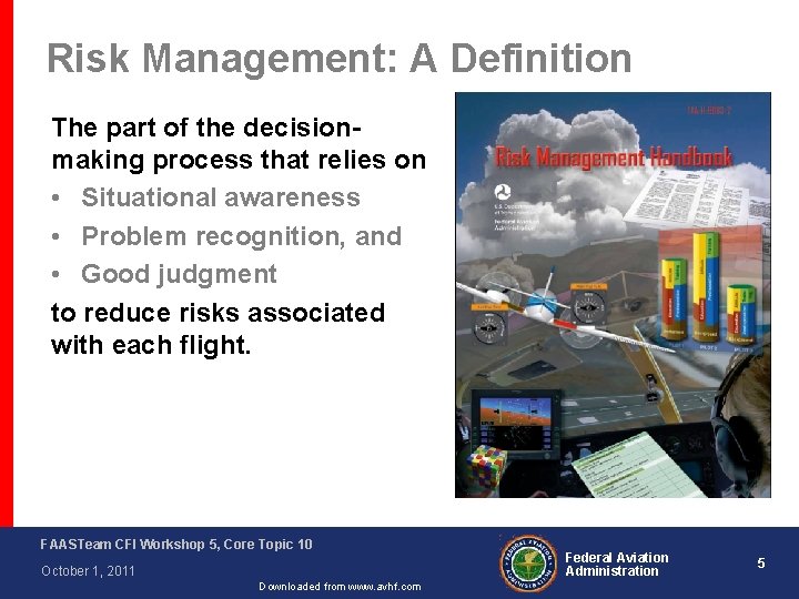 Risk Management: A Definition The part of the decisionmaking process that relies on •