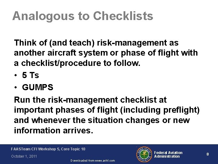 Analogous to Checklists Think of (and teach) risk-management as another aircraft system or phase