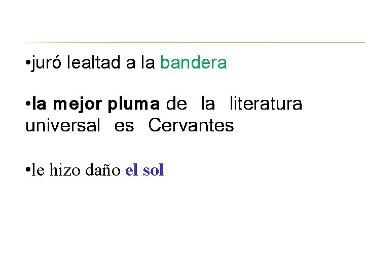  • juró lealtad a la bandera • la mejor pluma de la literatura