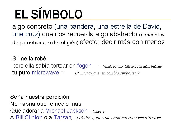 EL SÍMBOLO algo concreto (una bandera, una estrella de David, una cruz) que nos