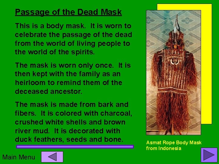 Passage of the Dead Mask This is a body mask. It is worn to