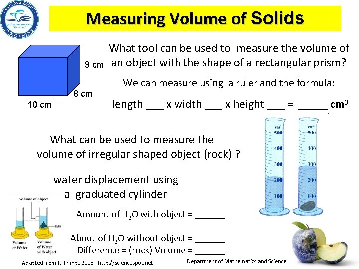 Measuring Volume of Solids 9 cm 8 cm 10 cm What tool can be