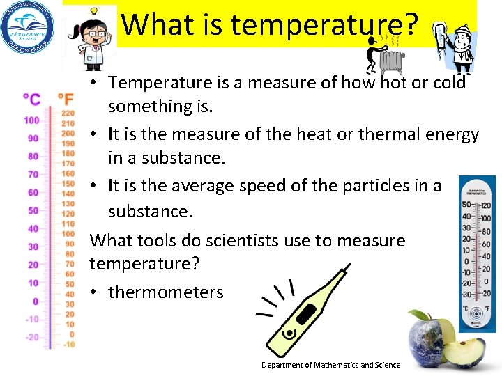 What is temperature? • Temperature is a measure of how hot or cold something