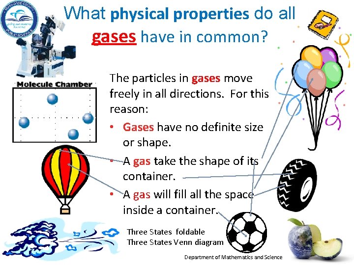 What physical properties do all gases have in common? The particles in gases move