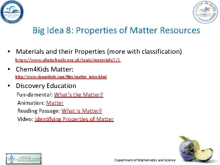Big Idea 8: Properties of Matter Resources • Materials and their Properties (more with
