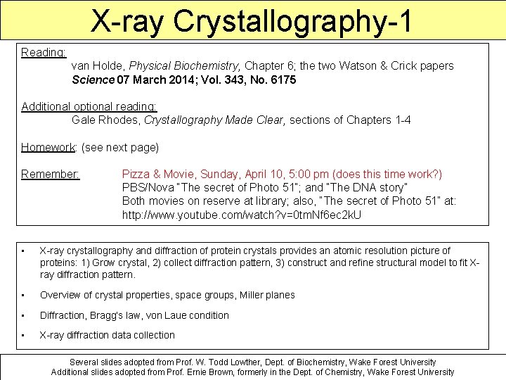 X-ray Crystallography-1 Reading: van Holde, Physical Biochemistry, Chapter 6; the two Watson & Crick