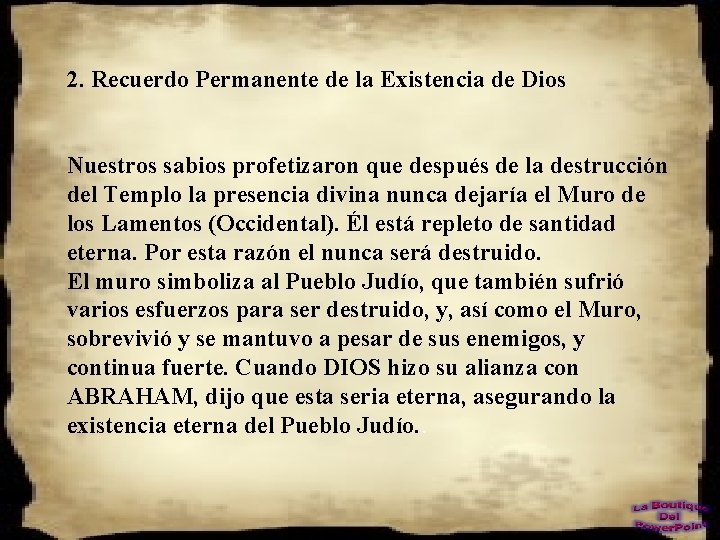 2. Recuerdo Permanente de la Existencia de Dios Nuestros sabios profetizaron que después de