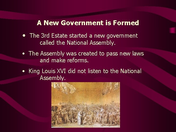 A New Government is Formed • The 3 rd Estate started a new government