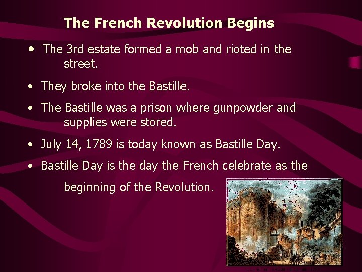 The French Revolution Begins • The 3 rd estate formed a mob and rioted