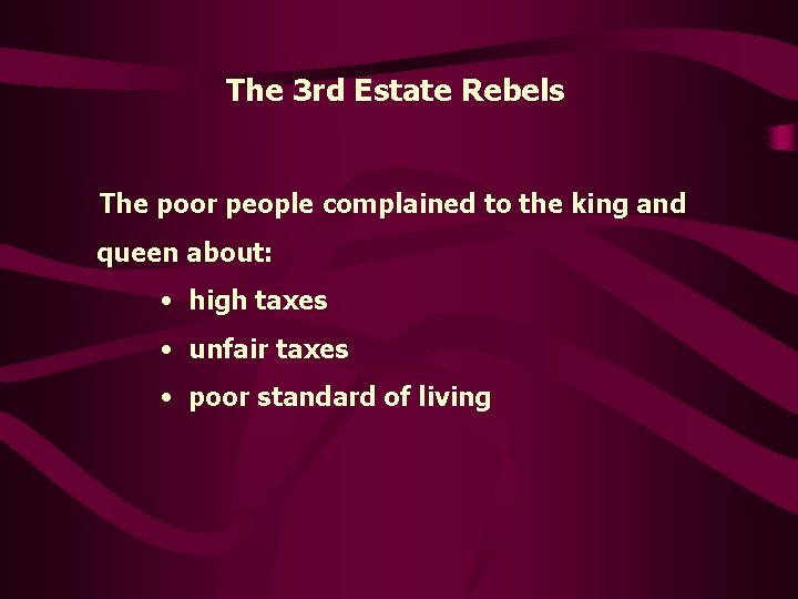 The 3 rd Estate Rebels The poor people complained to the king and queen