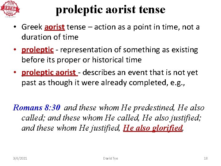 proleptic aorist tense • Greek aorist tense – action as a point in time,