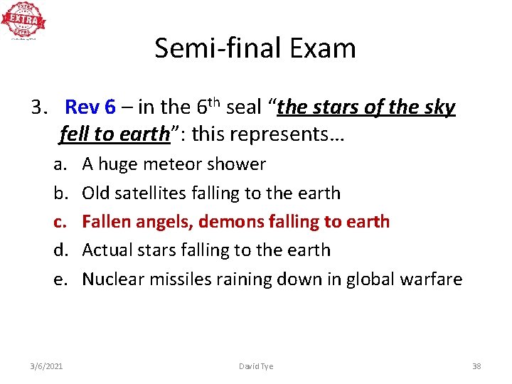Semi-final Exam 3. Rev 6 – in the 6 th seal “the stars of