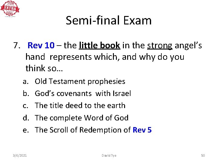 Semi-final Exam 7. Rev 10 – the little book in the strong angel’s hand