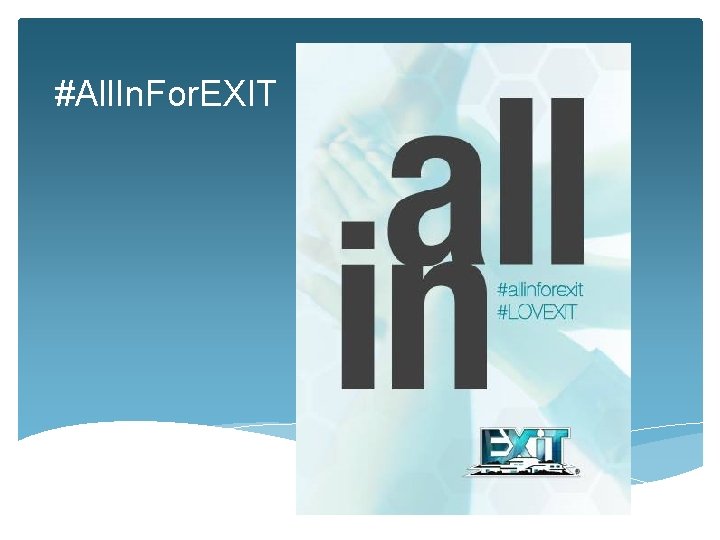 #All. In. For. EXIT 