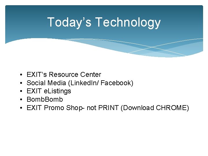 Today’s Technology • • • EXIT’s Resource Center Social Media (Linked. In/ Facebook) EXIT