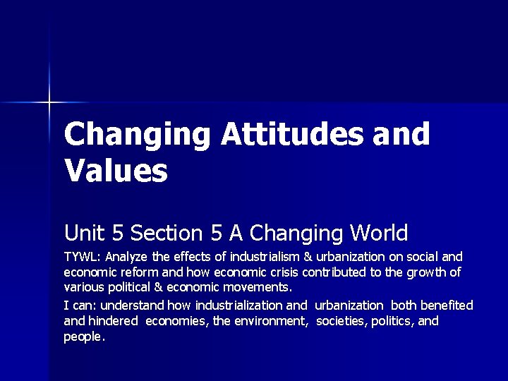 Changing Attitudes and Values Unit 5 Section 5 A Changing World TYWL: Analyze the
