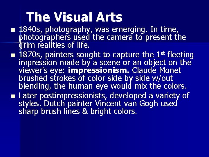 The Visual Arts n n n 1840 s, photography, was emerging. In time, photographers