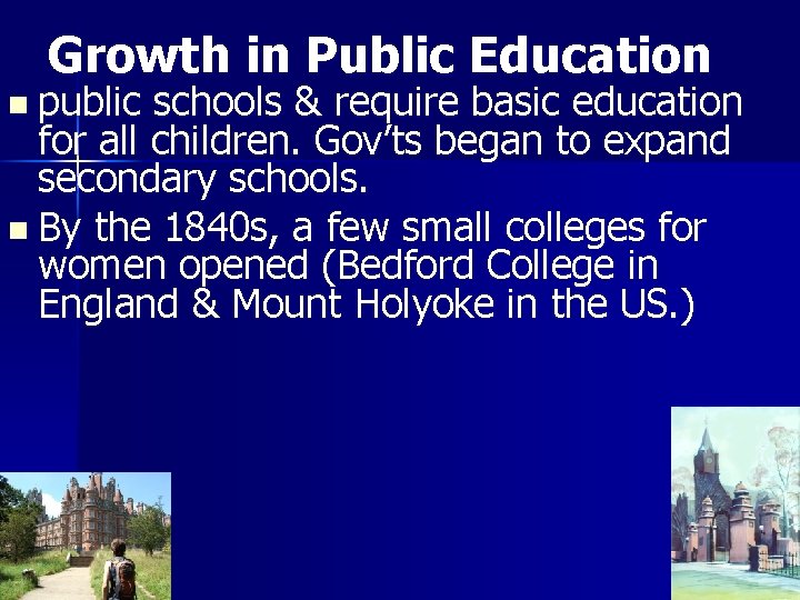 Growth in Public Education n public schools & require basic education for all children.