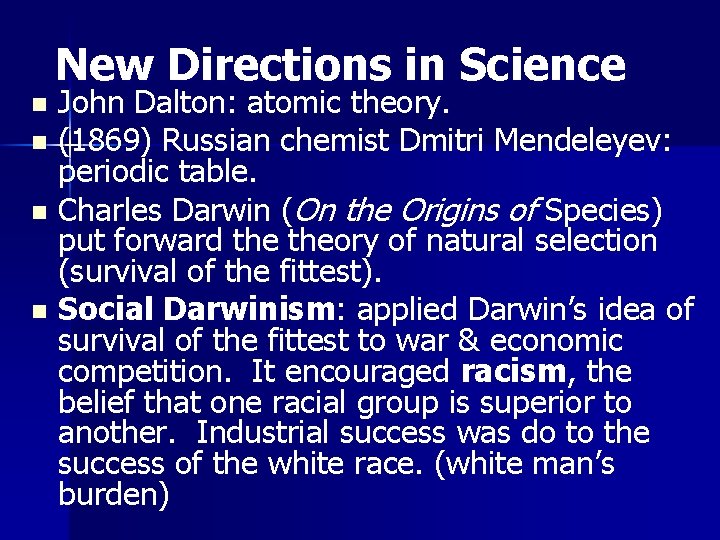 New Directions in Science John Dalton: atomic theory. n (1869) Russian chemist Dmitri Mendeleyev: