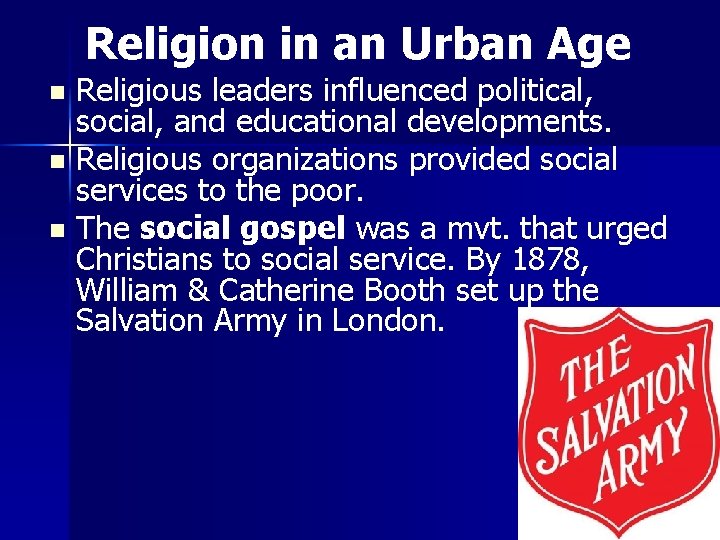 Religion in an Urban Age Religious leaders influenced political, social, and educational developments. n
