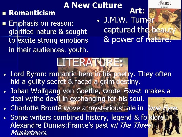 A New Culture n n Romanticism Emphasis on reason: glorified nature & sought to