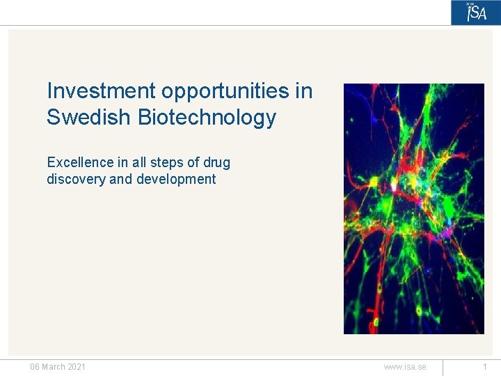 Investment opportunities in Swedish Biotechnology Excellence in all steps of drug discovery and development