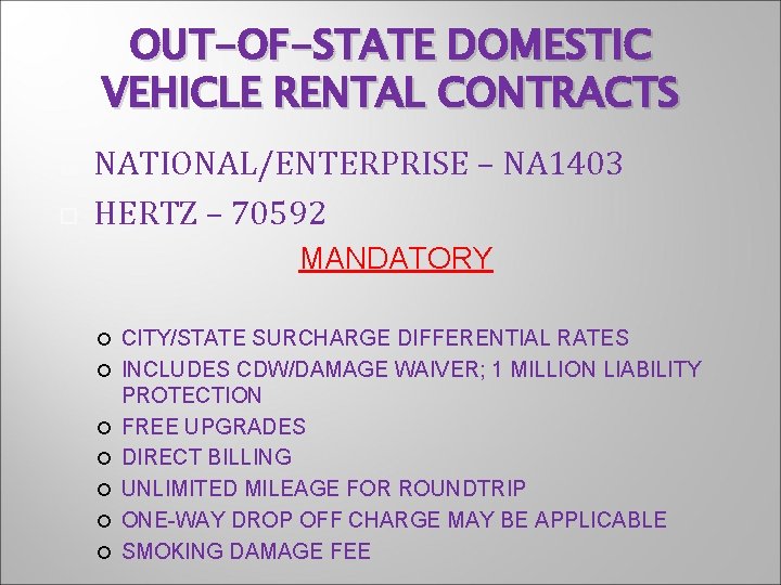 OUT-OF-STATE DOMESTIC VEHICLE RENTAL CONTRACTS NATIONAL/ENTERPRISE – NA 1403 HERTZ – 70592 MANDATORY CITY/STATE