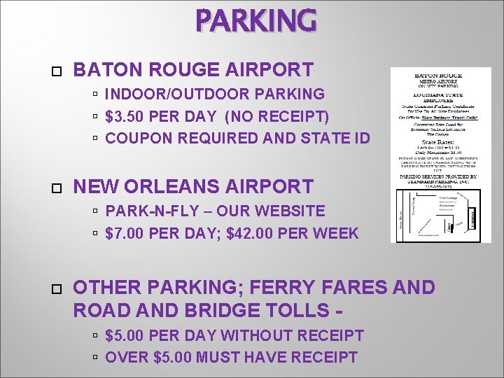 PARKING BATON ROUGE AIRPORT INDOOR/OUTDOOR PARKING $3. 50 PER DAY (NO RECEIPT) COUPON REQUIRED