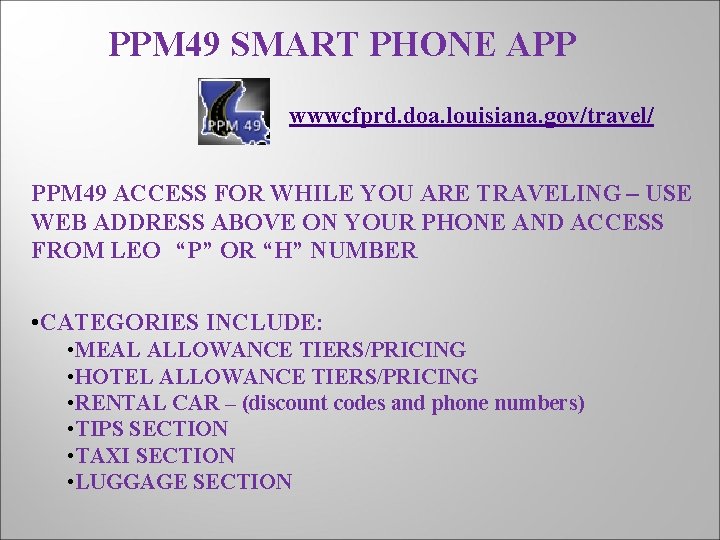 PPM 49 SMART PHONE APP wwwcfprd. doa. louisiana. gov/travel/ PPM 49 ACCESS FOR WHILE