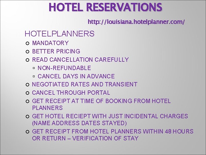 HOTEL RESERVATIONS http: //louisiana. hotelplanner. com/ HOTELPLANNERS MANDATORY BETTER PRICING READ CANCELLATION CAREFULLY NON-REFUNDABLE