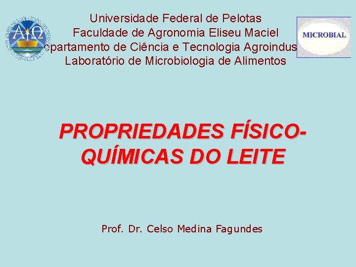 Universidade Federal de Pelotas Faculdade de Agronomia Eliseu Maciel Departamento de Ciência e Tecnologia