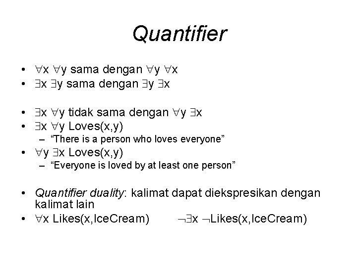 Quantifier • x y sama dengan y x • x y tidak sama dengan