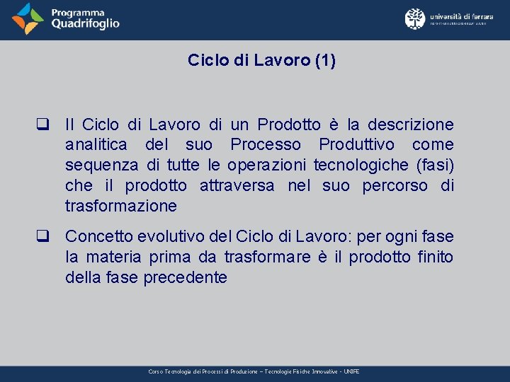 Ciclo di Lavoro (1) q Il Ciclo di Lavoro di un Prodotto è la