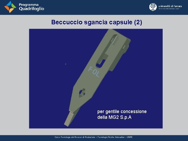 Beccuccio sgancia capsule (2) per gentile concessione della MG 2 S. p. A. Corso